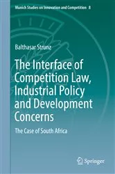 Book cover of The Interface of Competition Law, Industrial Policy and Development Concerns by Balthasar Strunz