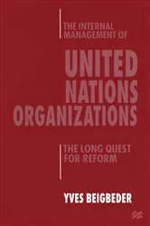 Book cover of The Internal Management of United Nations Organizations by Yves Beigbeder
