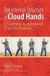Book cover of The Internal Structure of Cloud Hands by Robert Tangora