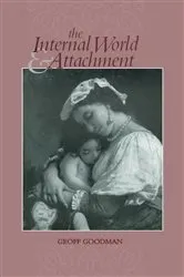Book cover of The Internal World and Attachment by Geoff Goodman