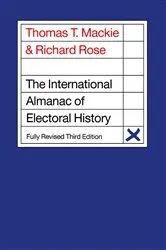 Book cover of The International Almanac of Electoral History (3rd ed.) by Thomas T. Mackie