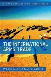 Book cover of The International Arms Trade by Rachel Stohl
