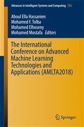 Book cover of The International Conference on Advanced Machine Learning Technologies and Applications (AMLTA2018) by Aboul Ella Hassanien