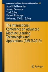 Book cover of The International Conference on Advanced Machine Learning Technologies and Applications (AMLTA2019) by Aboul Ella Hassanien