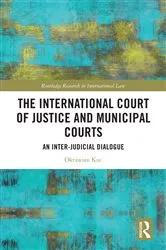 Book cover of The International Court of Justice and Municipal Courts by Oktawian Kuc