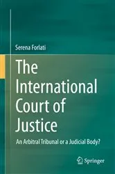 Book cover of The International Court of Justice by Serena Forlati