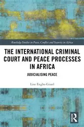 Book cover of The International Criminal Court and Peace Processes in Africa by Line Gissel