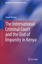 Book cover of The International Criminal Court and the End of Impunity in Kenya by Lionel Nichols