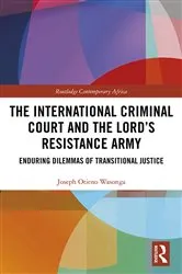 Book cover of The International Criminal Court and the Lord’s Resistance Army by Joseph Otieno Wasonga