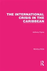 Book cover of The International Crisis in the Caribbean by Anthony Payne