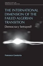 Book cover of The international dimension of the failed Algerian transition by Francesco Cavatorta