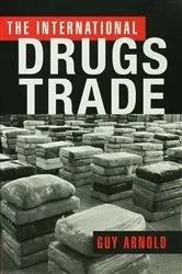 Book cover of The International Drugs Trade by Guy Arnold