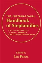 Book cover of The International Handbook of Stepfamilies (3rd ed.) by Jan Pryor