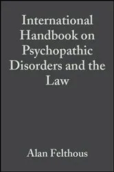 Book cover of The International Handbook on Psychopathic Disorders and the Law, Volume II by Alan Felthous