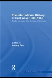 Book cover of The International History of East Asia, 1900-1968 by Antony Best