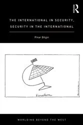 Book cover of The International in Security, Security in the International by Pinar Bilgin