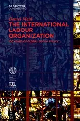 Book cover of The International Labour Organization by Daniel Maul