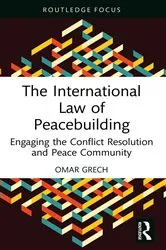 Book cover of The International Law of Peacebuilding by Omar Grech