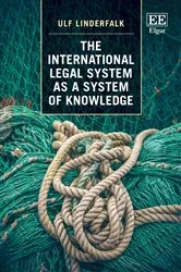 Book cover of The International Legal System as a System of Knowledge by Ulf Linderfalk