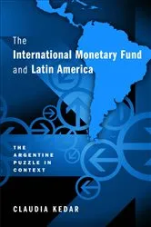 Book cover of The International Monetary Fund and Latin America by Claudia Kedar