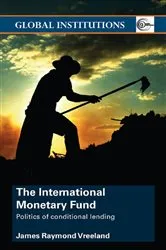 Book cover of The International Monetary Fund (IMF) by James Raymond Vreeland