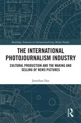 Book cover of The International Photojournalism Industry by Unknown