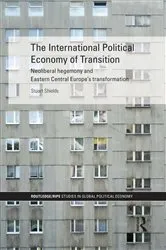 Book cover of The International Political Economy of Transition by Stuart Shields