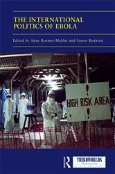 Book cover of The International Politics of Ebola by Anne Roemer-Mahler