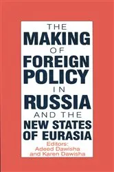 Book cover of The International Politics of Eurasia: v. 4: The Making of Foreign Policy in Russia and the New States of Eurasia by S. Frederick Starr