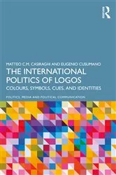 Book cover of The International Politics of Logos by Matteo C.M. Casiraghi