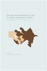 Book cover of The International Politics of the Armenian-Azerbaijani Conflict by Svante E. Cornell