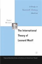Book cover of The International Theory of Leonard Woolf by P. Wilson