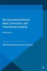 Book cover of The International Workers’ Relief, Communism, and Transnational Solidarity by Kasper Braskén