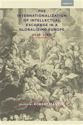 Book cover of The Internationalization of Intellectual Exchange in a Globalizing Europe, 1636–1780 by Robert Mankin