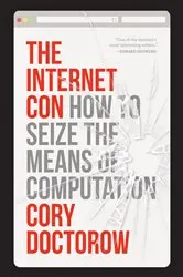Book cover of The Internet Con by Cory Doctorow