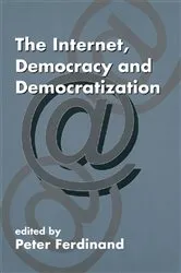 Book cover of The Internet, Democracy and Democratization by Peter Ferdinand