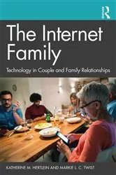 Book cover of The Internet Family: Technology in Couple and Family Relationships by Katherine M. Hertlein