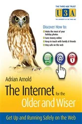 Book cover of The Internet for the Older and Wiser by Adrian Arnold