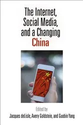 Book cover of The Internet, Social Media, and a Changing China by Jacques deLisle