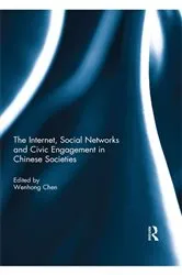 Book cover of The Internet, Social Networks and Civic Engagement in Chinese Societies by Wenhong Chen