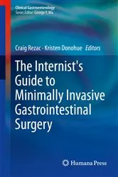 Book cover of The Internist's Guide to Minimally Invasive Gastrointestinal Surgery by Craig Rezac