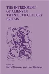 Book cover of The Internment of Aliens in Twentieth Century Britain by David Cesarani