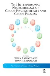 Book cover of The Interpersonal Neurobiology of Group Psychotherapy and Group Process by Bonnie Badenoch