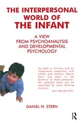 Book cover of The Interpersonal World of the Infant by Daniel N. Stern