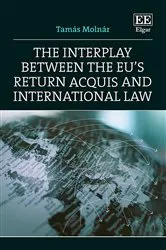 Book cover of The Interplay between the EU's Return Acquis and International Law by Unknown