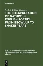 Book cover of The interpretation of nature in English poetry from Beowulf to Shakespeare by Frederic William Moorman