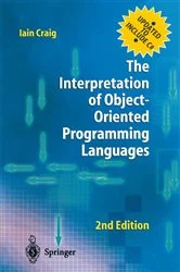 Book cover of The Interpretation of Object-Oriented Programming Languages (2nd ed.) by Iain Craig