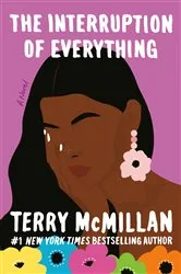 Book cover of The Interruption of Everything by Terry McMillan