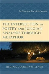 Book cover of The Intersection of Poetry and Jungian Analysis Through Metaphor by Regina Colonia-Willner
