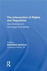 Book cover of The Intersection of Rights and Regulation by Bronwen Morgan